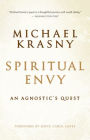 Spiritual Envy: An Agnostic's Quest