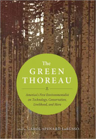 Title: The Green Thoreau: America's First Environmentalist on Technology, Possessions, Livelihood, and More, Author: Henry David Thoreau