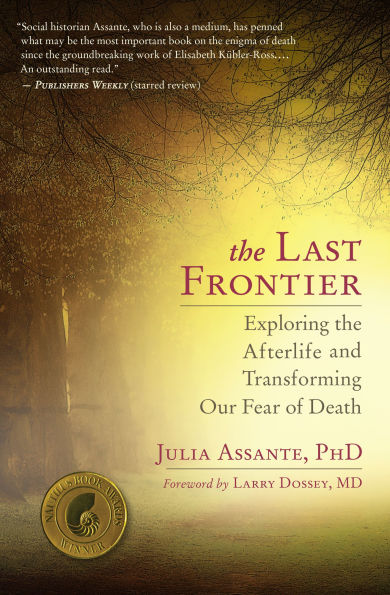 the Last Frontier: Exploring Afterlife and Transforming Our Fear of Death