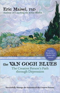 Title: The Van Gogh Blues: The Creative Person¿s Path Through Depression, Author: Eric Maisel PhD