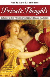 Title: Private Thoughts: Exploring the Power of Women's Sexual Fantasies, Author: Wendy Maltz