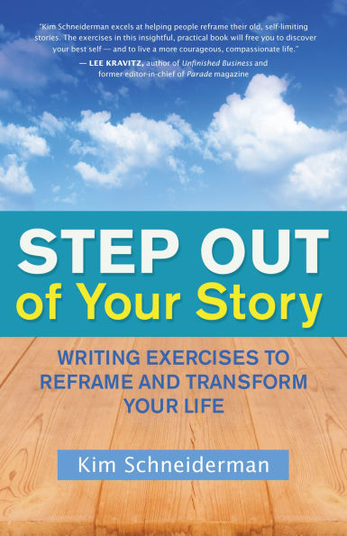 Step Out of Your Story: Writing Exercises to Reframe and Transform Life