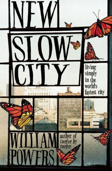 New Slow City: Living Simply in the World's Fastest City