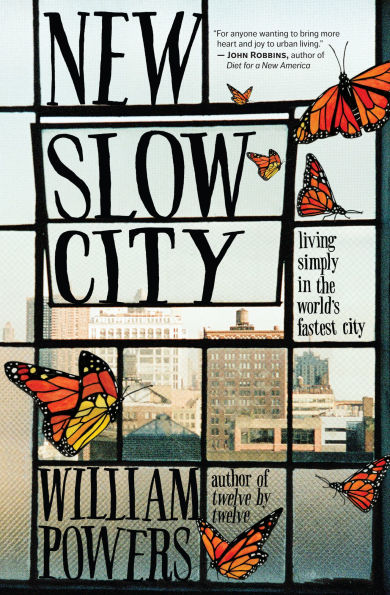 New Slow City: Living Simply the World's Fastest City