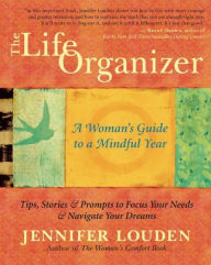 Title: The Life Organizer: A Woman's Guide to a Mindful Year, Author: Jennifer Louden