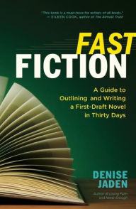 Online free download books Fast Fiction: A Guide to Outlining and Writing a First-Draft Novel in Thirty Days