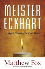 Meister Eckhart: A Mystic-Warrior for Our Times