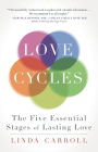 Love Cycles: The Five Essential Stages of Lasting Love