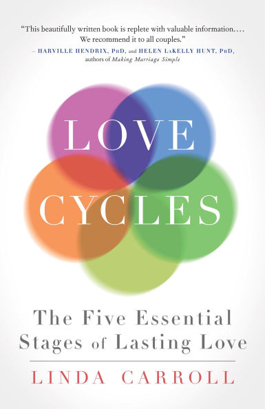 Love Cycles: The Five Essential Stages of Lasting