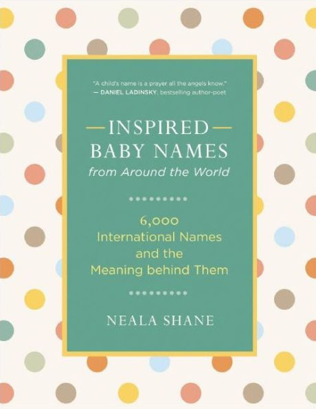 Inspired Baby Names from Around the World: 6,000 International and Meaning Behind Them