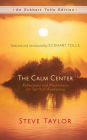 The Calm Center: Reflections and Meditations for Spiritual Awakening