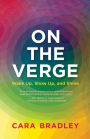 On the Verge: Wake Up, Show Up, and Shine