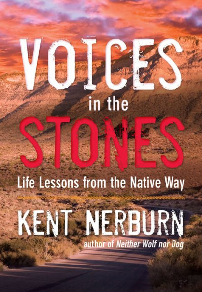 Voices in the Stones: Life Lessons from the Native Way