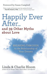 Title: Happily Ever After...and 39 Other Myths about Love: Breaking Through to the Relationship of Your Dreams, Author: Linda Bloom