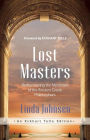 Lost Masters: Rediscovering the Mysticism of the Ancient Greek Philosophers