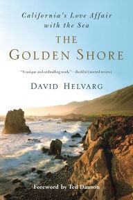 Title: The Golden Shore: California's Love Affair with the Sea, Author: David Helvarg