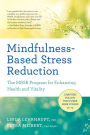 Mindfulness-Based Stress Reduction: The MBSR Program for Enhancing Health and Vitality