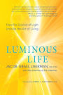 Luminous Life: How the Science of Light Unlocks the Art of Living