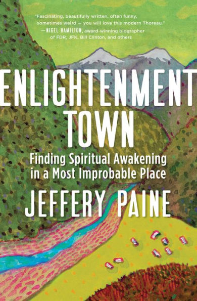 Enlightenment Town: Finding Spiritual Awakening in a Most Improbable Place