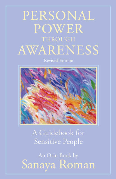 Personal Power through Awareness, revised edition: A Guidebook for Sensitive People