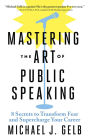 Mastering the Art of Public Speaking: 8 Secrets to Transform Fear and Supercharge Your Career