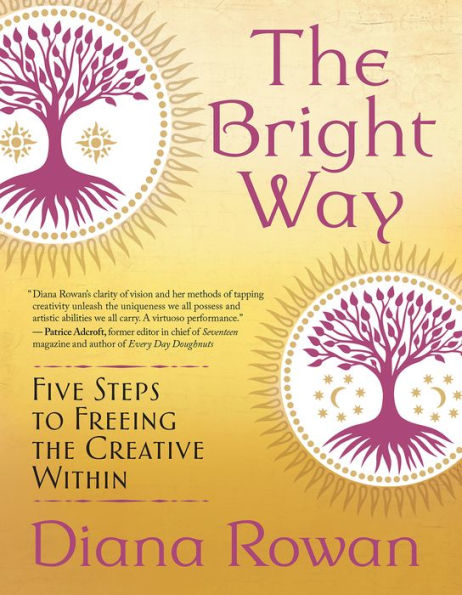 The Bright Way: Five Steps to Freeing the Creative Within