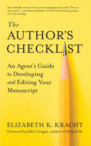 Title: The Author's Checklist: An Agent's Guide to Developing and Editing Your Manuscript, Author: Elizabeth K. Kracht