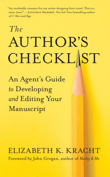 The Author's Checklist: An Agent's Guide to Developing and Editing Your Manuscript