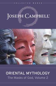 Downloading audiobooks to kindle fire Oriental Mythology (The Masks of God, Volume 2) by Joseph Campbell 9781608687282 English version