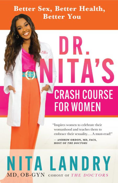 Dr. Nita's Crash Course for Women: Better Sex, Health, You