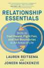 Relationship Essentials: Skills to Feel Heard, Fight Fair, and Set Boundaries in All Areas of Life