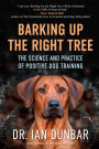 Barking Up the Right Tree: The Science and Practice of Positive Dog Training