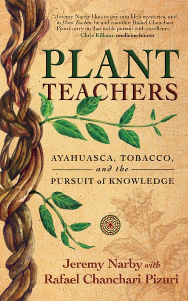 Plant Teachers: Ayahuasca, Tobacco, and the Pursuit of Knowledge