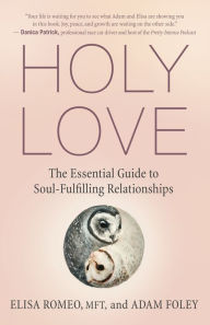 Download full books pdf Holy Love: The Essential Guide to Soul-Fulfilling Relationships