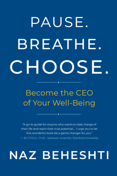 Pause Breathe Choose: Become the CEO of Your Well-Being