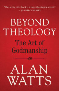 English ebooks free download Beyond Theology: The Art of Godmanship
