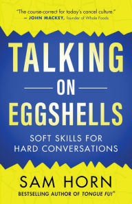 Talking on Eggshells: Soft Skills for Hard Conversations