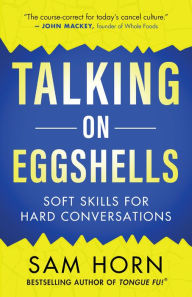 Title: Talking on Eggshells: Soft Skills for Hard Conversations, Author: Sam Horn