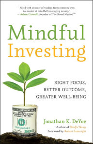 Mindful Investing: Right Focus, Better Outcome, Greater Well-Being