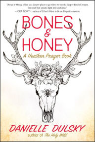 Download free ebooks txt Bones & Honey: A Heathen Prayer Book