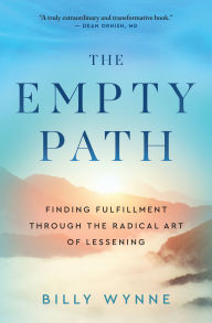 Google book downloader for android mobile The Empty Path: Finding Fulfillment Through the Radical Art of Lessening DJVU CHM 9781608689613 (English literature)
