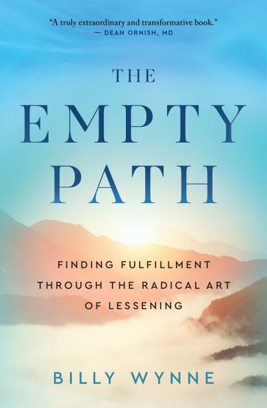 the Empty Path: Finding Fulfillment Through Radical Art of Lessening