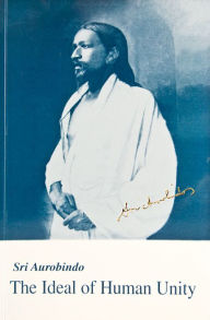 Title: The Ideal of Human Unity, Author: Sri Aurobindo