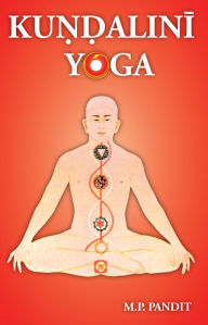 Title: Kundalini Yoga, Author: M.P. Pandit