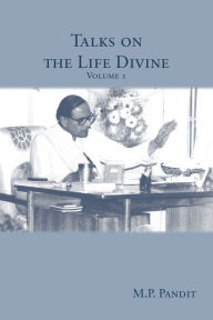 Title: Talks on the Life Divine Volume 1, Author: M.P. Pandit