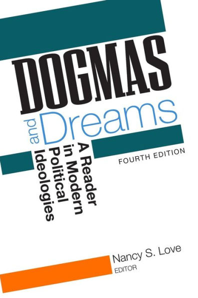 Dogmas and Dreams: A Reader in Modern Political Ideologies / Edition 4