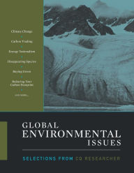 Title: Global Environmental Issues: Selections from CQ Researcher / Edition 1, Author: CQ Researcher