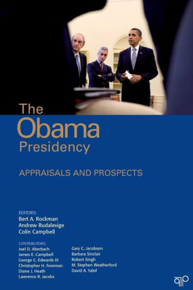 The Obama Presidency: Appraisals and Prospects / Edition 1