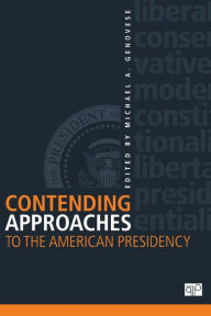 Title: Contending Approaches to the American Presidency, Author: Michael A Genovese