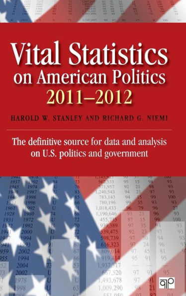 Vital Statistics on American Politics 2011-2012 / Edition 1